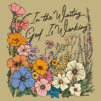 In The Waiting God Is Working Floral Wildflower Jesus Cooling Performance Crew T-Shirt