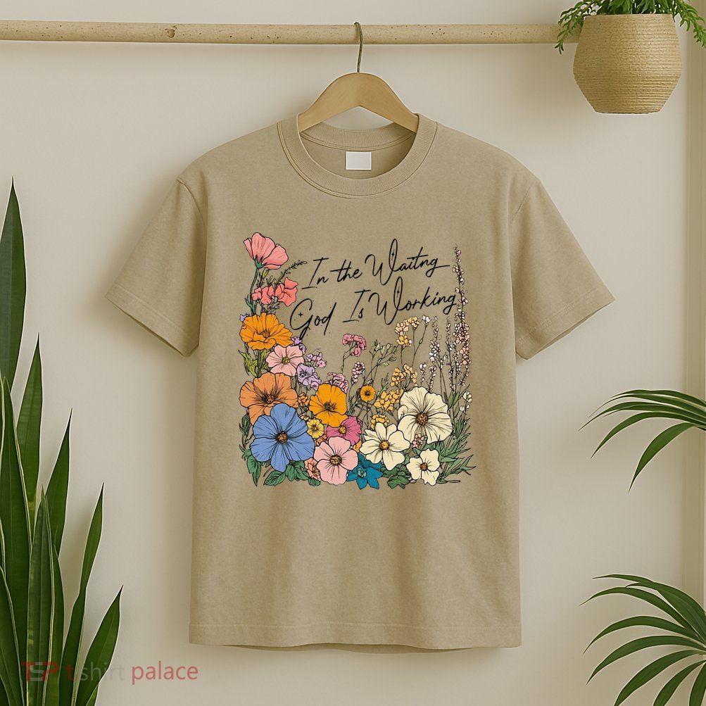 In The Waiting God Is Working Floral Wildflower Jesus T-Shirt