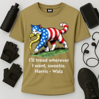 ILl Tread Wherever I Want Sweetie Performance Shirt