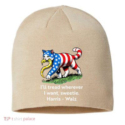 ILl Tread Wherever I Want Sweetie Sustainable Beanie