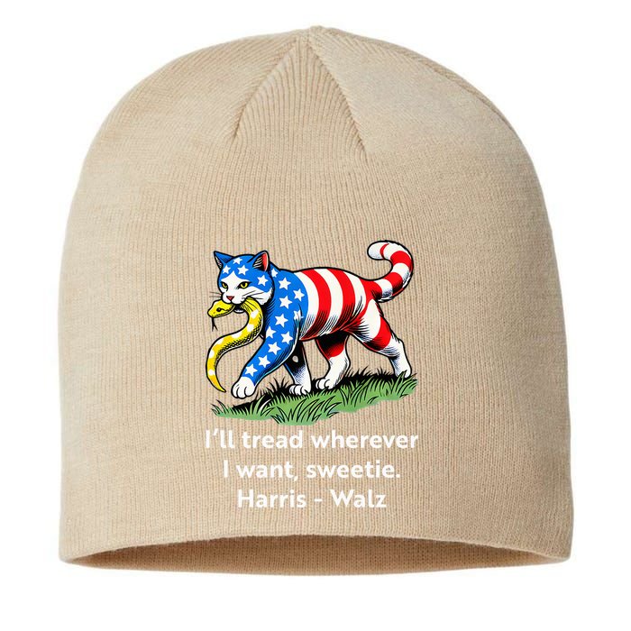 ILl Tread Wherever I Want Sweetie Sustainable Beanie