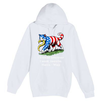 ILl Tread Wherever I Want Sweetie Premium Pullover Hoodie