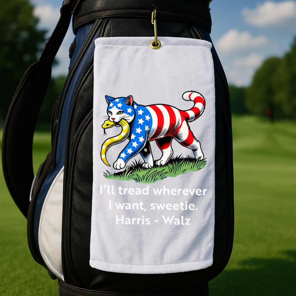 ILl Tread Wherever I Want Sweetie Golf Towel