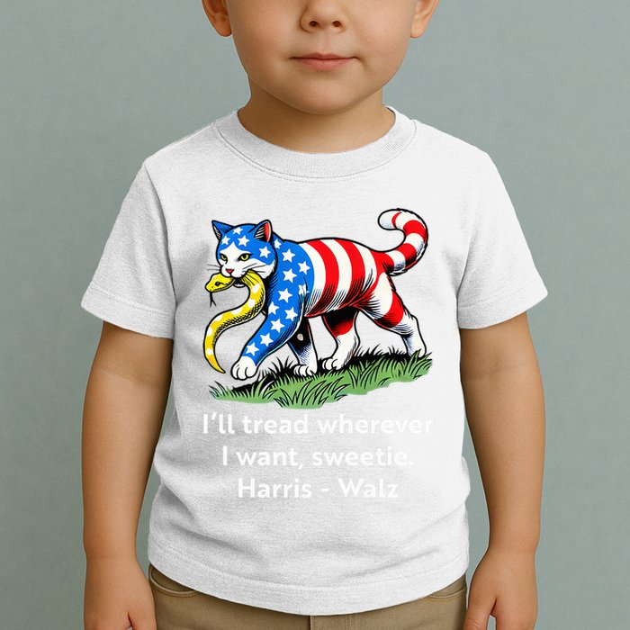 ILl Tread Wherever I Want Sweetie Toddler T-Shirt