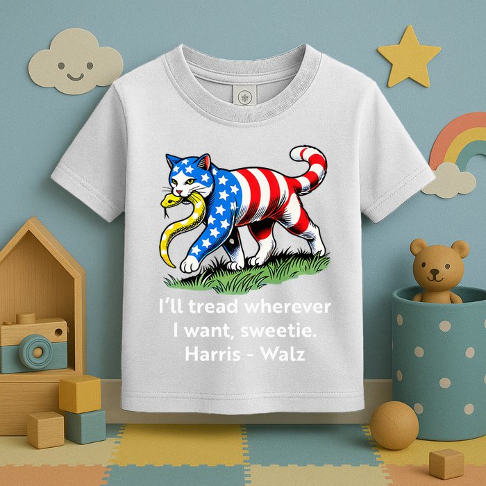 ILl Tread Wherever I Want Sweetie Toddler T-Shirt