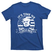 Its Time We Circle Back Trump Usa Flag Retro 4th Of July Gift T-Shirt