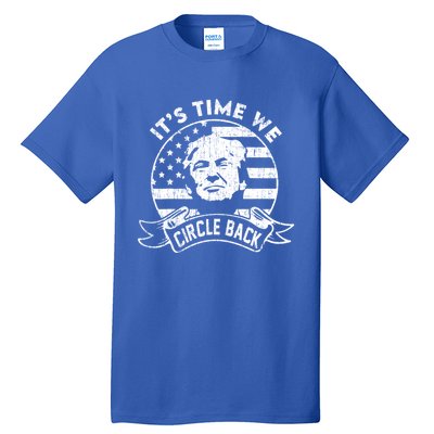 Its Time We Circle Back Trump Usa Flag Retro 4th Of July Gift Tall T-Shirt