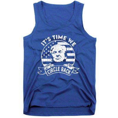 Its Time We Circle Back Trump Usa Flag Retro 4th Of July Gift Tank Top