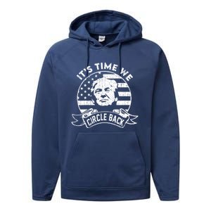 Its Time We Circle Back Trump Usa Flag Retro 4th Of July Gift Performance Fleece Hoodie