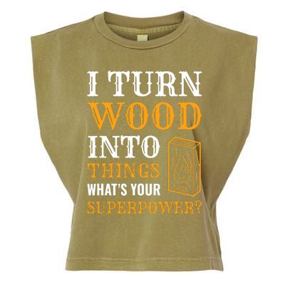 I Turn Wood Into Things Garment-Dyed Women's Muscle Tee