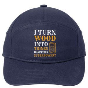 I Turn Wood Into Things 7-Panel Snapback Hat