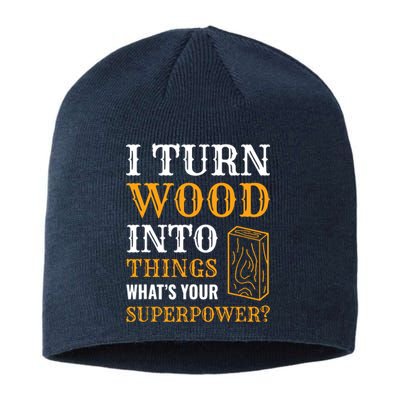 I Turn Wood Into Things Sustainable Beanie