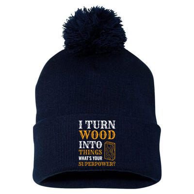 I Turn Wood Into Things Pom Pom 12in Knit Beanie