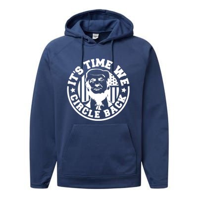 ItS Time We Circle Back President Trump Flag Funny Gift Performance Fleece Hoodie