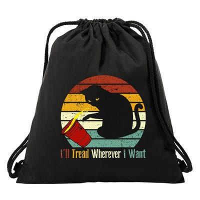ILl Tread Wherever I Want Funny Cat Lover Drawstring Bag