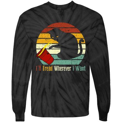 ILl Tread Wherever I Want Funny Cat Lover Tie-Dye Long Sleeve Shirt