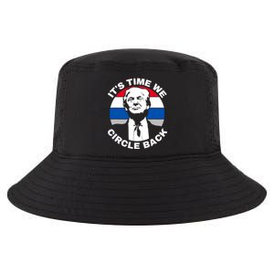 ItS Time We Circle Back Trump 2024 Election Cool Comfort Performance Bucket Hat