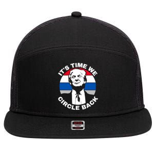 ItS Time We Circle Back Trump 2024 Election 7 Panel Mesh Trucker Snapback Hat