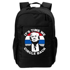 ItS Time We Circle Back Trump 2024 Election Daily Commute Backpack