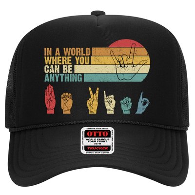 In The World Where You Can Be Anything Be Kind Sign Language Gift Trucker Hat