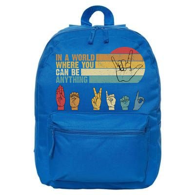 In The World Where You Can Be Anything Be Kind Sign Language Gift 16 in Basic Backpack