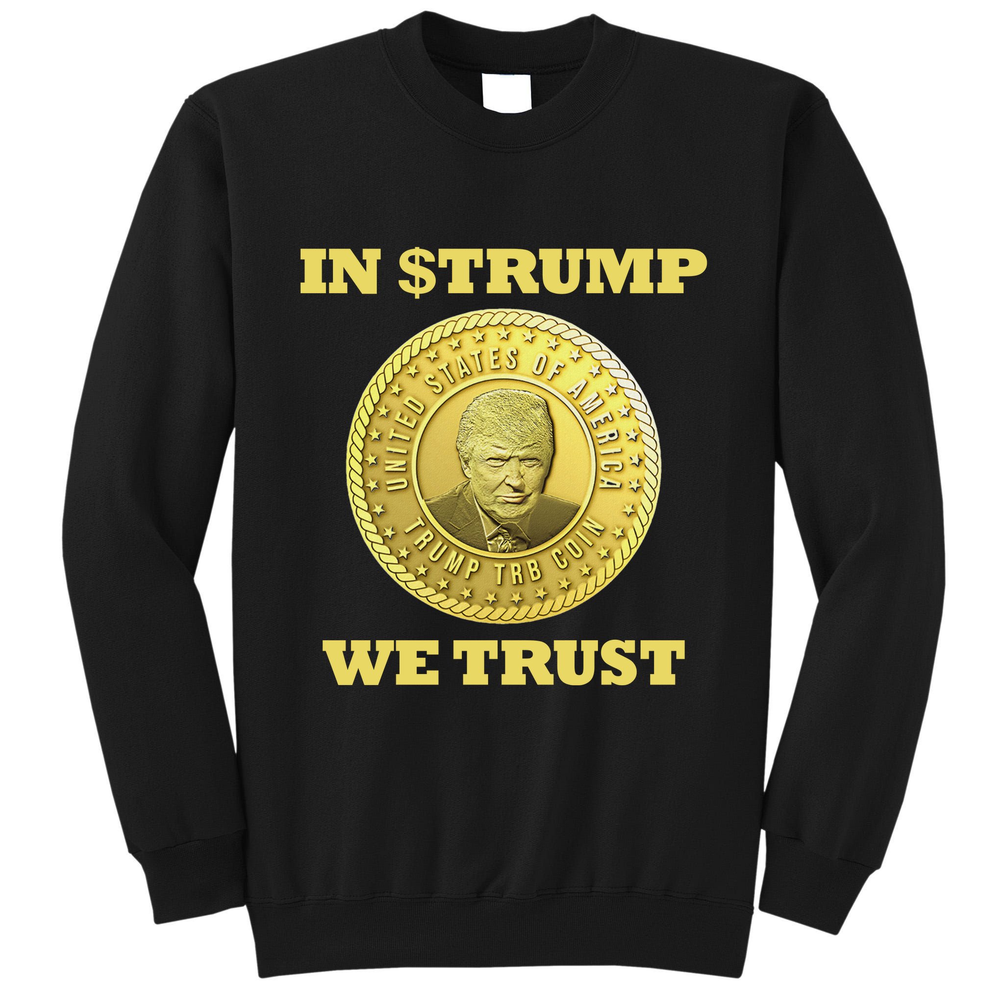 In $Trump We Trust Meme Coin Tall Sweatshirt