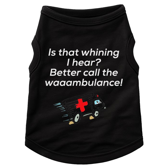 Is That Whining Better Call The Wambulance Doggie Tank