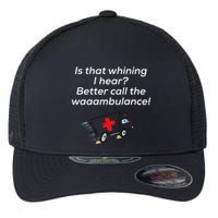 Is That Whining Better Call The Wambulance Flexfit Unipanel Trucker Cap