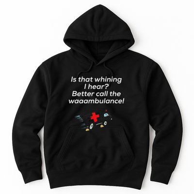 Is That Whining Better Call The Wambulance Hoodie