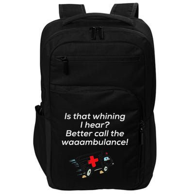 Is That Whining Better Call The Wambulance Impact Tech Backpack