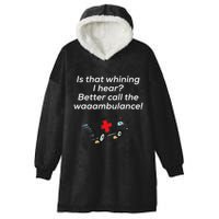 Is That Whining Better Call The Wambulance Hooded Wearable Blanket