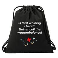 Is That Whining Better Call The Wambulance Drawstring Bag