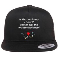 Is That Whining Better Call The Wambulance Flatbill Hat