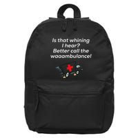 Is That Whining Better Call The Wambulance 16 in Basic Backpack
