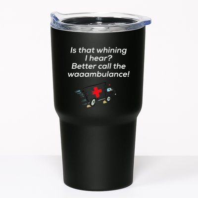 Is That Whining Better Call The Wambulance Tumbler