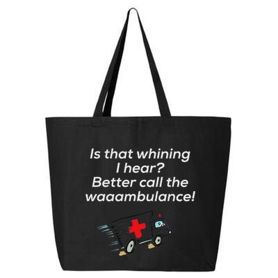 Is That Whining Better Call The Wambulance 25L Jumbo Tote