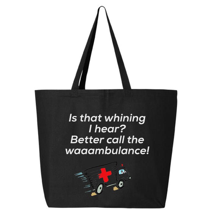 Is That Whining Better Call The Wambulance 25L Jumbo Tote