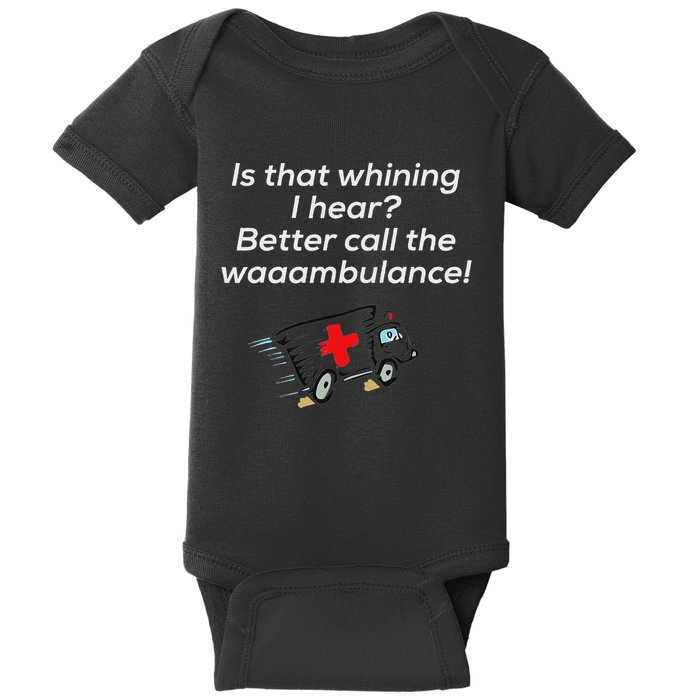 Is That Whining Better Call The Wambulance Baby Bodysuit