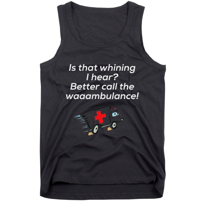 Is That Whining Better Call The Wambulance Tank Top