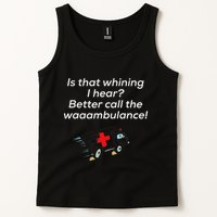 Is That Whining Better Call The Wambulance Tank Top