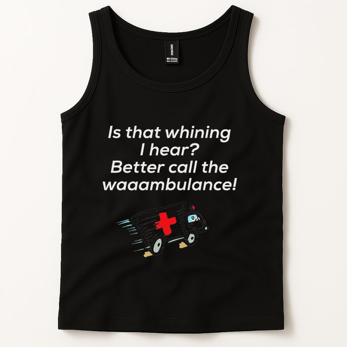 Is That Whining Better Call The Wambulance Tank Top