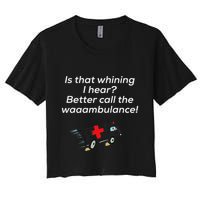 Is That Whining Better Call The Wambulance Crop Top