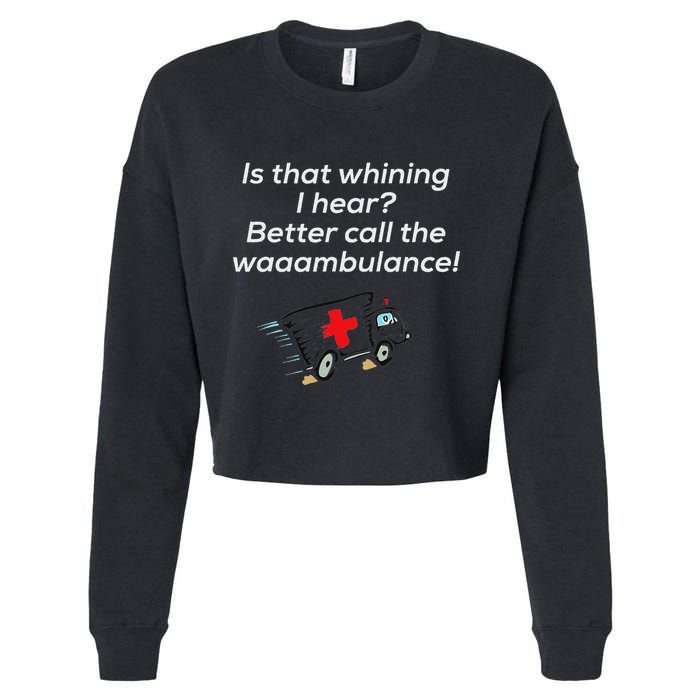 Is That Whining Better Call The Wambulance Cropped Pullover Crew