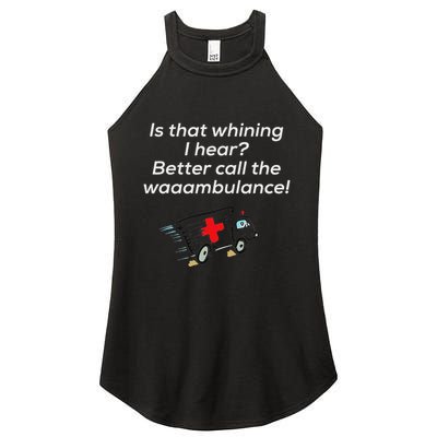 Is That Whining Better Call The Wambulance Women's Perfect Tri Rocker Tank