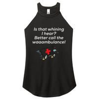 Is That Whining Better Call The Wambulance Women's Perfect Tri Rocker Tank