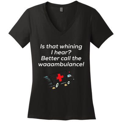 Is That Whining Better Call The Wambulance Women's V-Neck T-Shirt