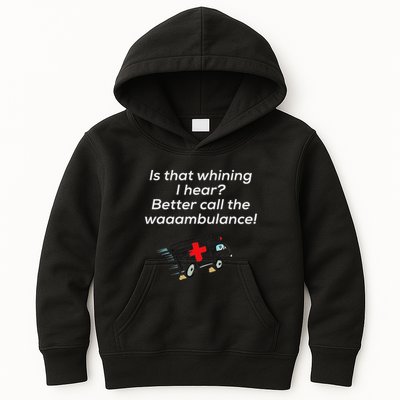 Is That Whining Better Call The Wambulance Kids Hoodie