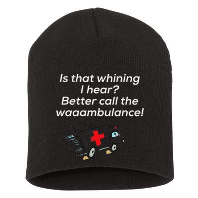 Is That Whining Better Call The Wambulance Short Acrylic Beanie