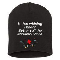 Is That Whining Better Call The Wambulance Short Acrylic Beanie