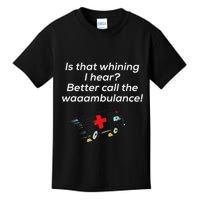 Is That Whining Better Call The Wambulance Kids T-Shirt